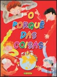 O PORQUÊ DAS COISAS