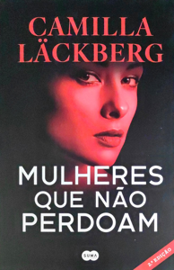 MULHERES QUE NÃO PERDOAM